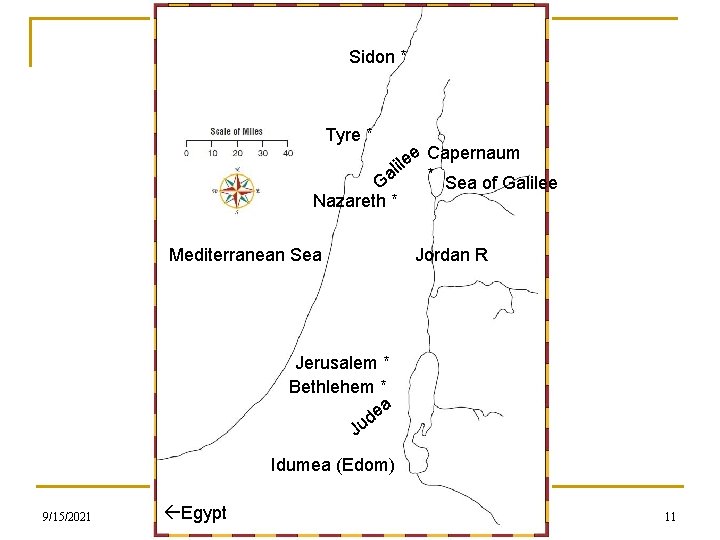 Sidon * Tyre * e Capernaum il le a * Sea of Galilee G