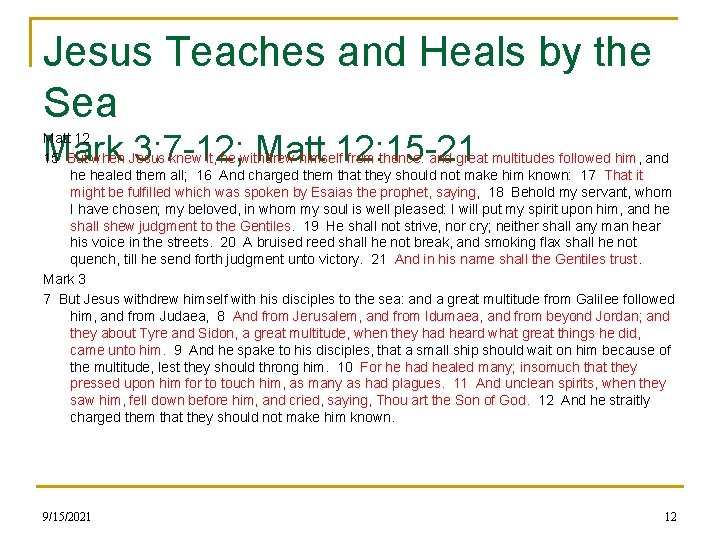 Jesus Teaches and Heals by the Sea Mark 3: 7 -12; Matt 12: 15