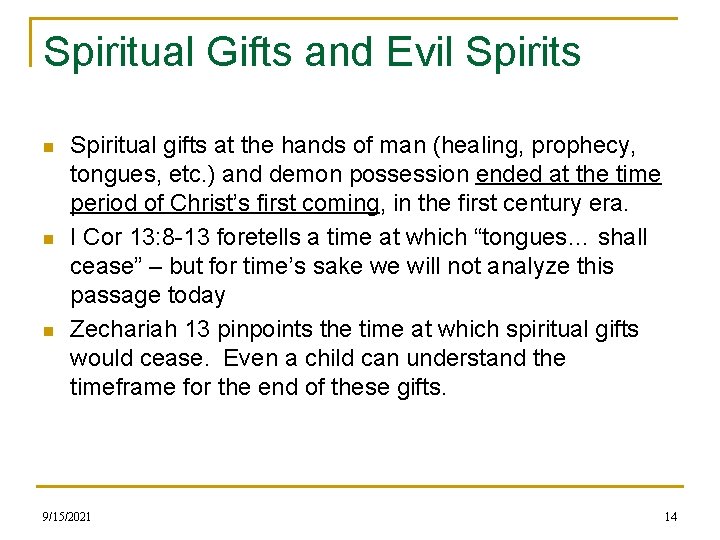 Spiritual Gifts and Evil Spirits n n n Spiritual gifts at the hands of