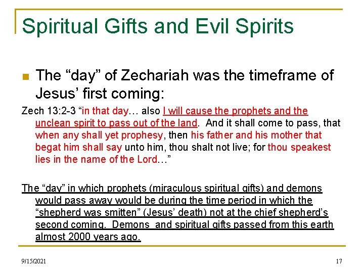 Spiritual Gifts and Evil Spirits n The “day” of Zechariah was the timeframe of