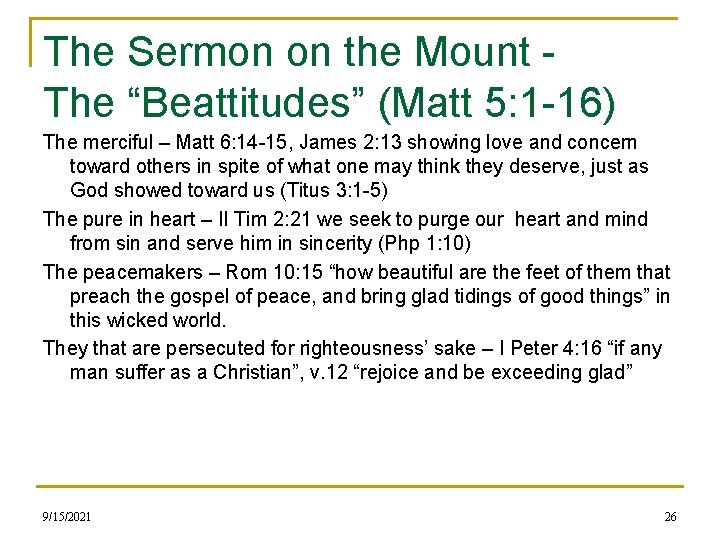 The Sermon on the Mount The “Beattitudes” (Matt 5: 1 -16) The merciful –
