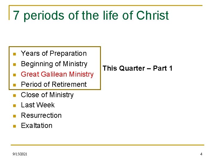 7 periods of the life of Christ n n n n Years of Preparation