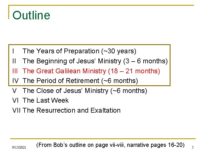 Outline I The Years of Preparation (~30 years) II The Beginning of Jesus’ Ministry