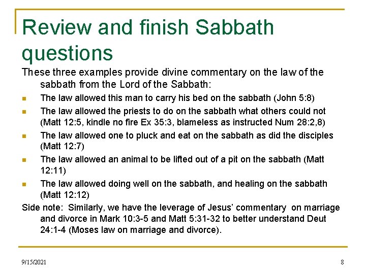 Review and finish Sabbath questions These three examples provide divine commentary on the law