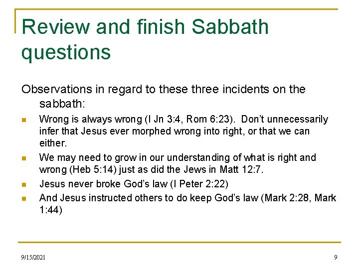 Review and finish Sabbath questions Observations in regard to these three incidents on the