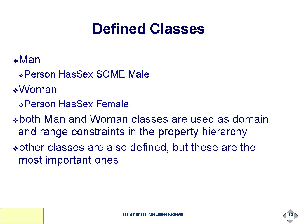 Defined Classes Man ❖ Person Has. Sex SOME Male ❖ Woman ❖ Person Has.