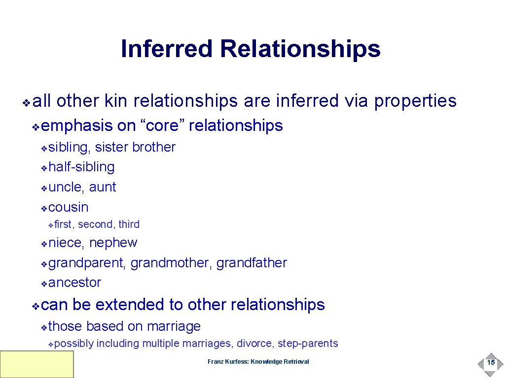 Inferred Relationships all other kin relationships are inferred via properties ❖ emphasis on “core”
