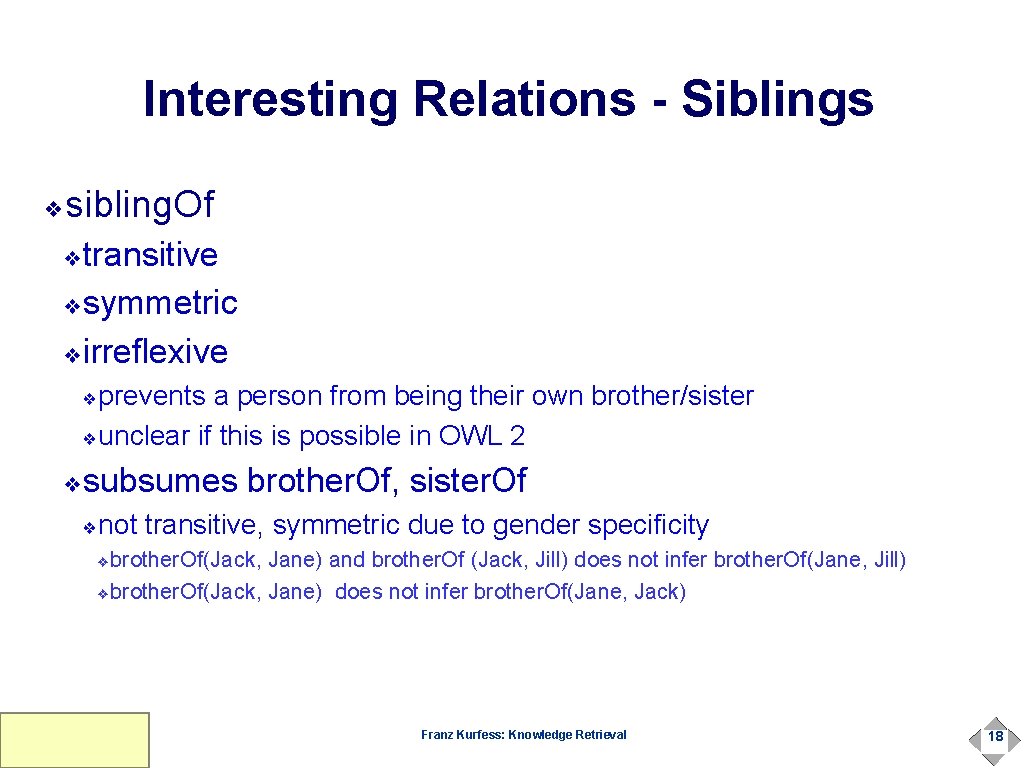 Interesting Relations - Siblings sibling. Of ❖ transitive ❖symmetric ❖irreflexive ❖ prevents a person