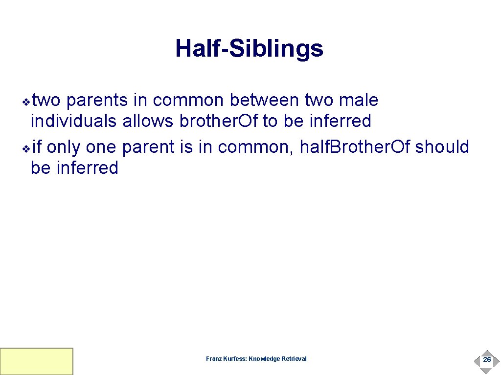 Half-Siblings two parents in common between two male individuals allows brother. Of to be