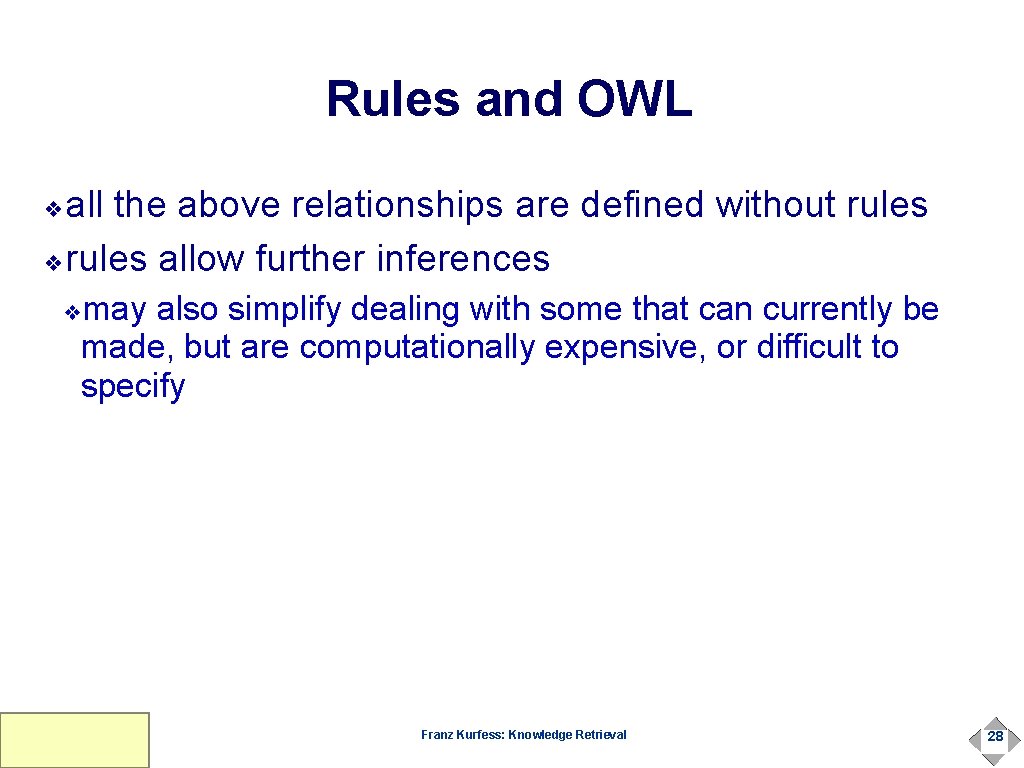 Rules and OWL all the above relationships are defined without rules ❖rules allow further