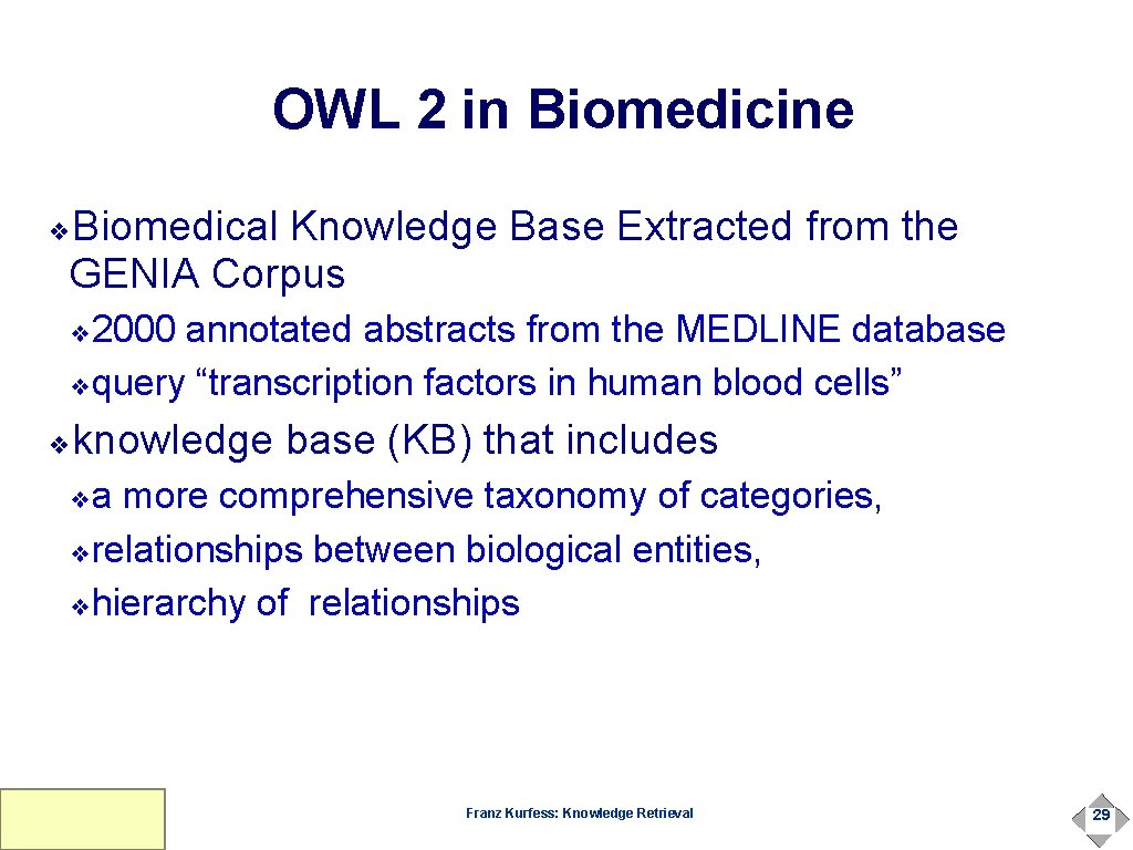 OWL 2 in Biomedicine Biomedical Knowledge Base Extracted from the GENIA Corpus ❖ 2000