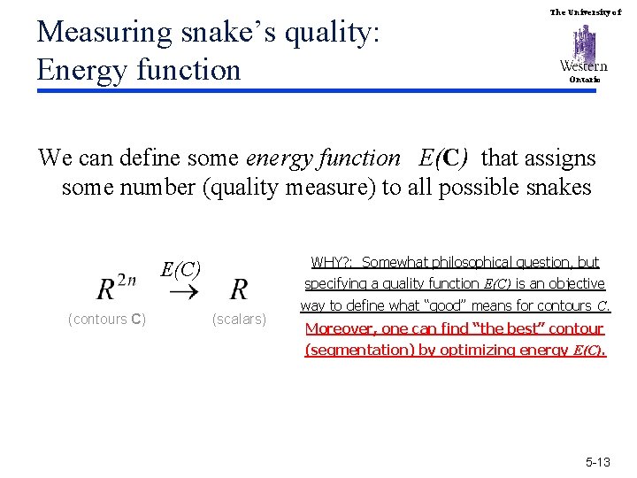 Measuring snake’s quality: Energy function The University of Ontario We can define some energy