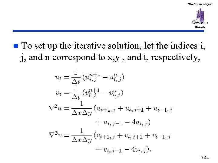 The University of Ontario n To set up the iterative solution, let the indices