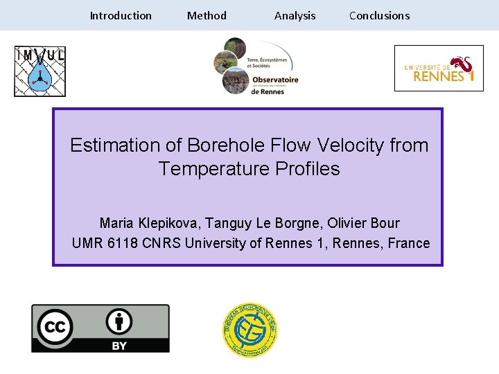 Introduction Method Analysis Conclusions Estimation of Borehole Flow Velocity from Temperature Profiles Maria Klepikova,