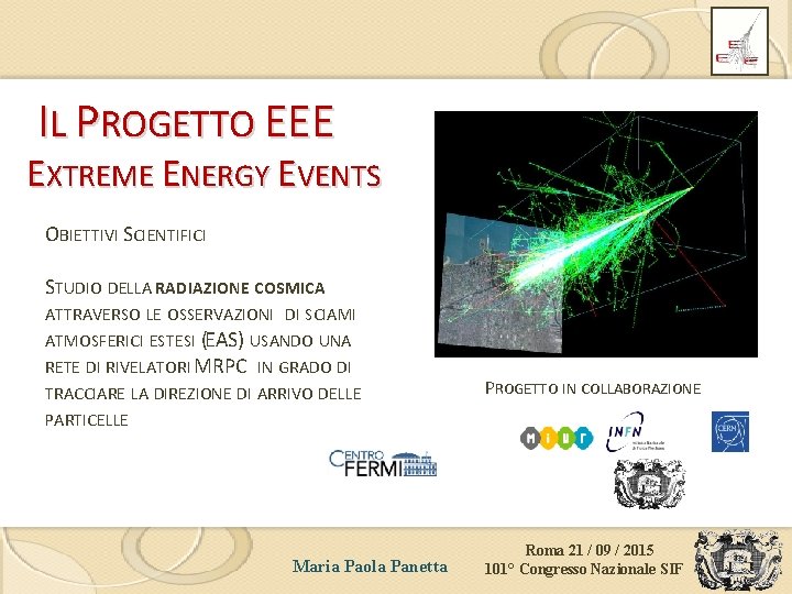 IL PROGETTO EEE EXTREME ENERGY EVENTS OBIETTIVI SCIENTIFICI STUDIO DELLA RADIAZIONE COSMICA ATTRAVERSO LE