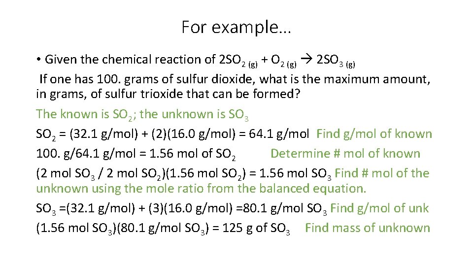 For example… • Given the chemical reaction of 2 SO 2 (g) + O