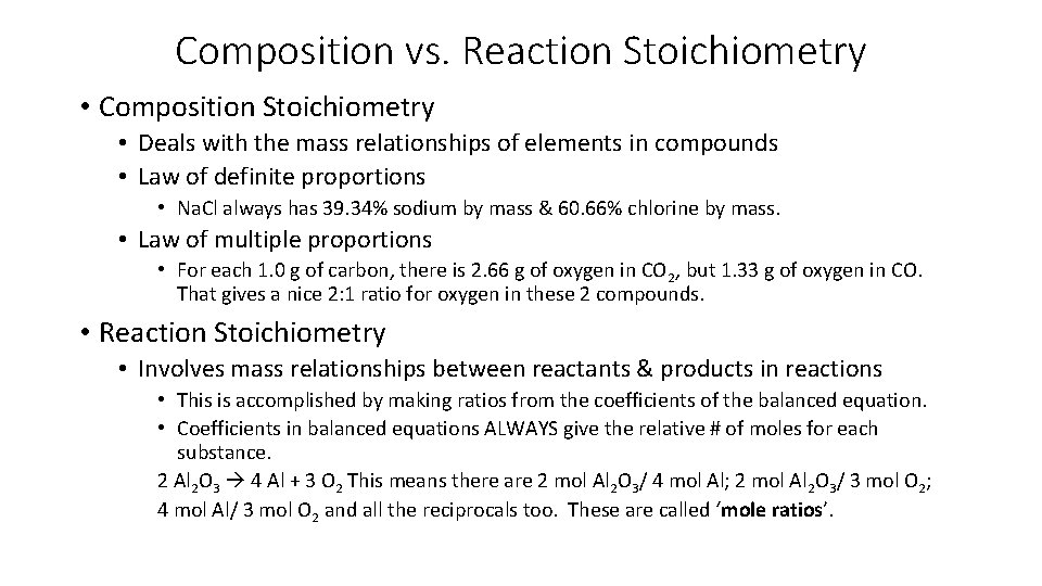 Composition vs. Reaction Stoichiometry • Composition Stoichiometry • Deals with the mass relationships of