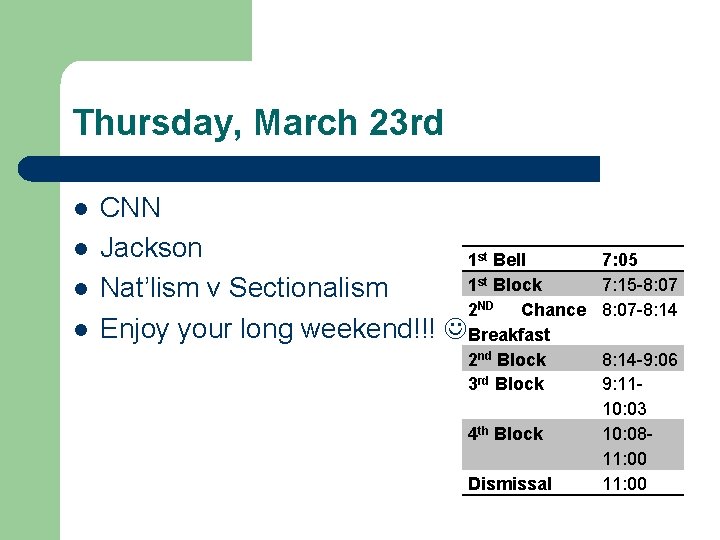 Thursday, March 23 rd l l CNN Jackson 1 st Bell 1 st Block