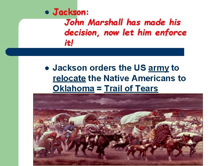 l l Jackson: John Marshall has made his decision, now let him enforce it!