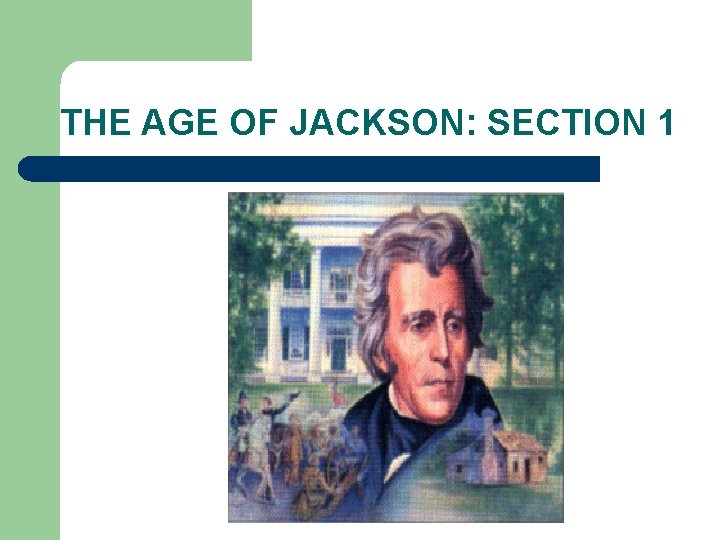 THE AGE OF JACKSON: SECTION 1 