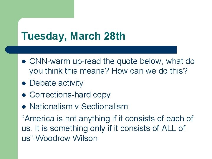 Tuesday, March 28 th CNN-warm up-read the quote below, what do you think this