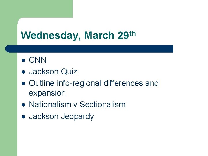 Wednesday, March 29 th l l l CNN Jackson Quiz Outline info-regional differences and