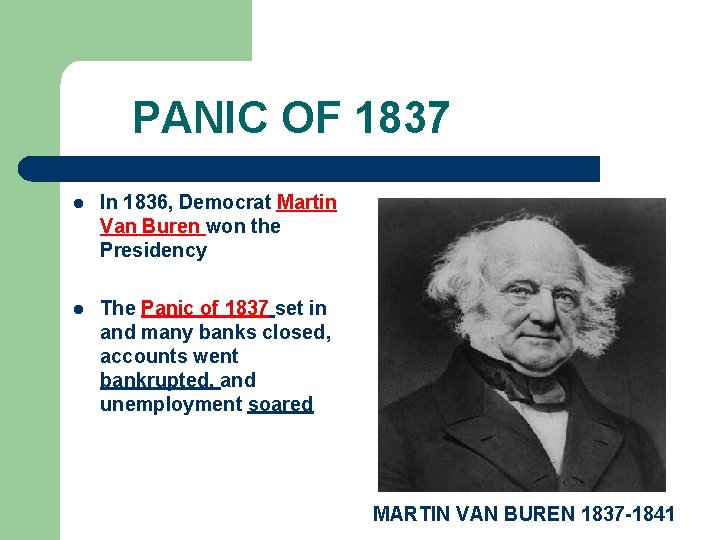 PANIC OF 1837 l In 1836, Democrat Martin Van Buren won the Presidency l
