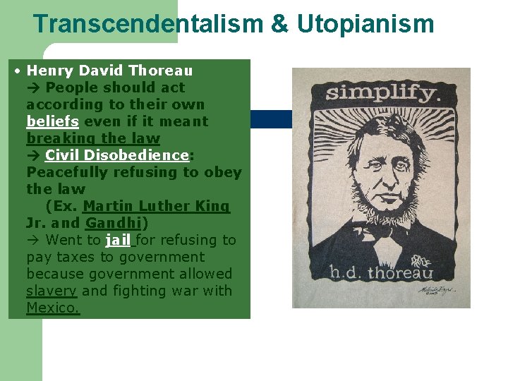 Transcendentalism & Utopianism • Henry David Thoreau People should act according to their own