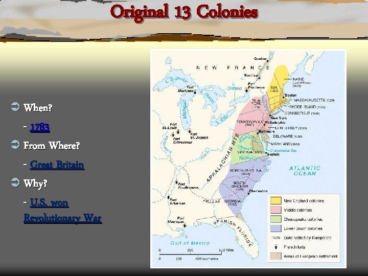 Original 13 Colonies Ü When? - 1783 Ü From Where? - Great Britain Ü