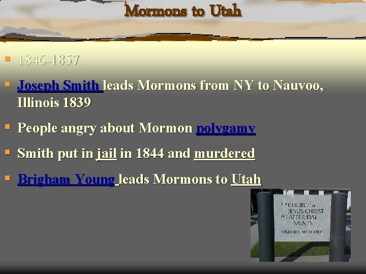 Mormons to Utah § 1846 -1857 § Joseph Smith leads Mormons from NY to