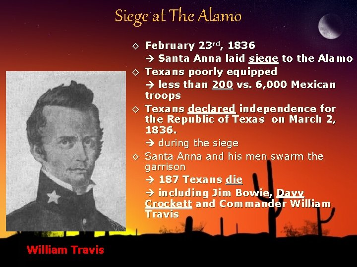 Siege at The Alamo ◊ February 23 rd, 1836 Santa Anna laid siege to