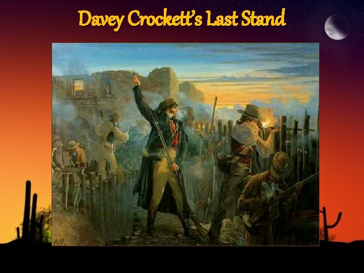 Davey Crockett’s Last Stand 