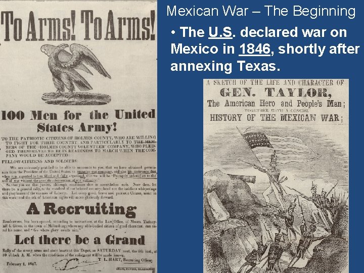 Mexican War – The Beginning • The U. S. declared war on Mexico in
