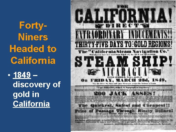 Forty. Niners Headed to California • 1849 – discovery of gold in California 