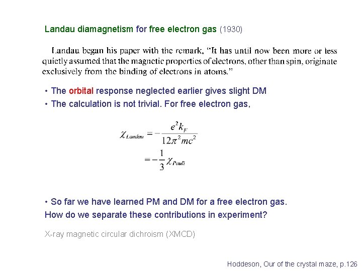 Landau diamagnetism for free electron gas (1930) • The orbital response neglected earlier gives
