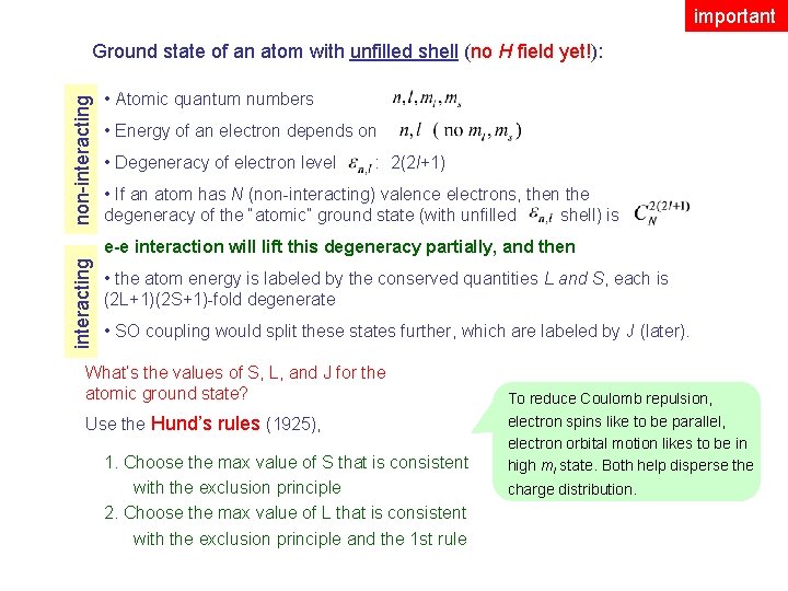 important non-interacting Ground state of an atom with unfilled shell (no H field yet!):