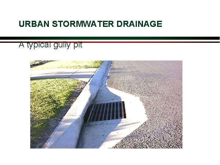 URBAN STORMWATER DRAINAGE A typical gully pit 