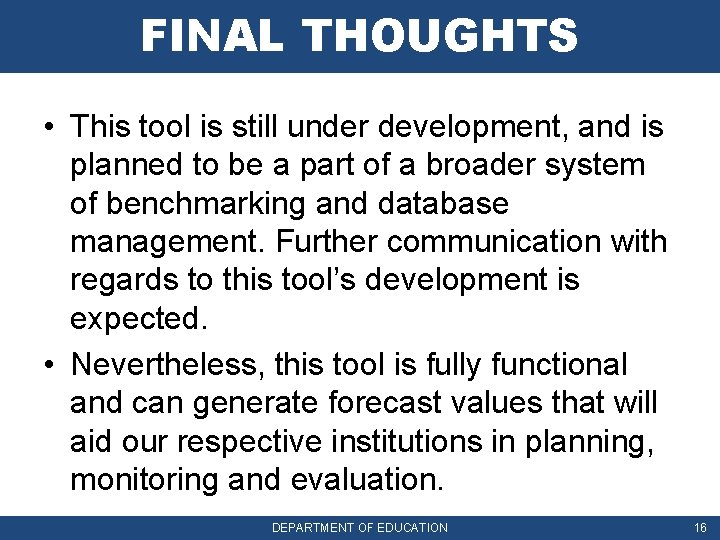 FINAL THOUGHTS • This tool is still under development, and is planned to be