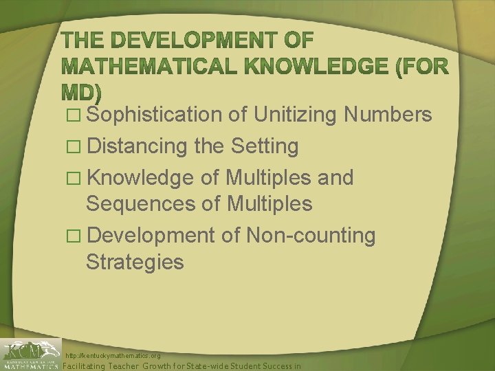 � Sophistication of Unitizing Numbers � Distancing the Setting � Knowledge of Multiples and