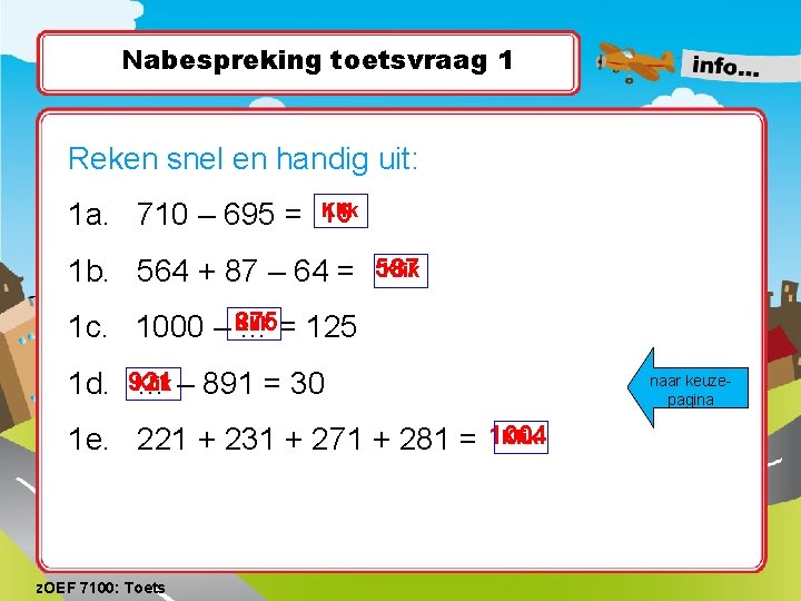 Nabespreking toetsvraag 1 Reken snel en handig uit: 15 1 a. 710 – 695