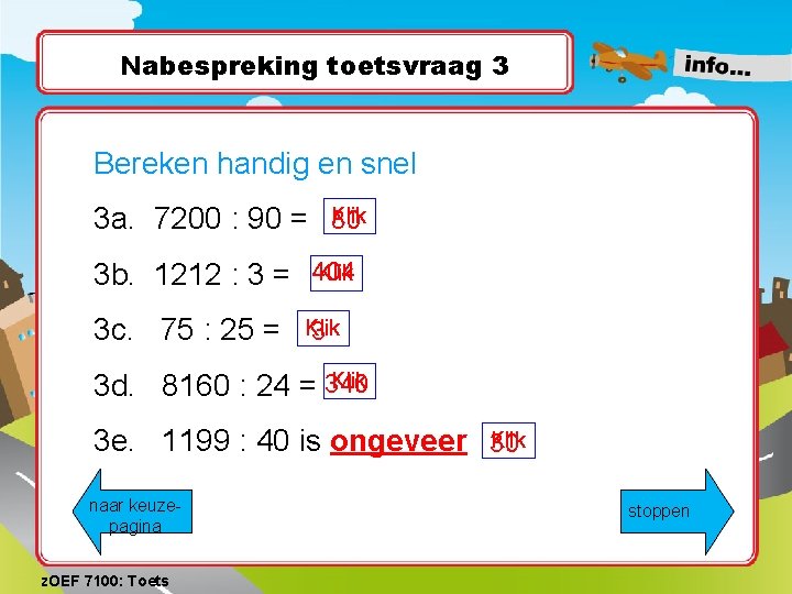 Nabespreking toetsvraag 3 Bereken handig en snel 80 3 a. 7200 : 90 =