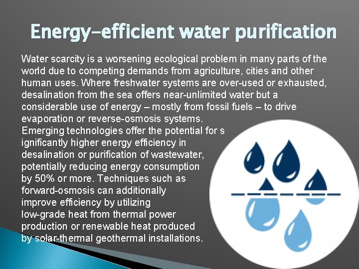 Energy-efficient water purification Water scarcity is a worsening ecological problem in many parts of