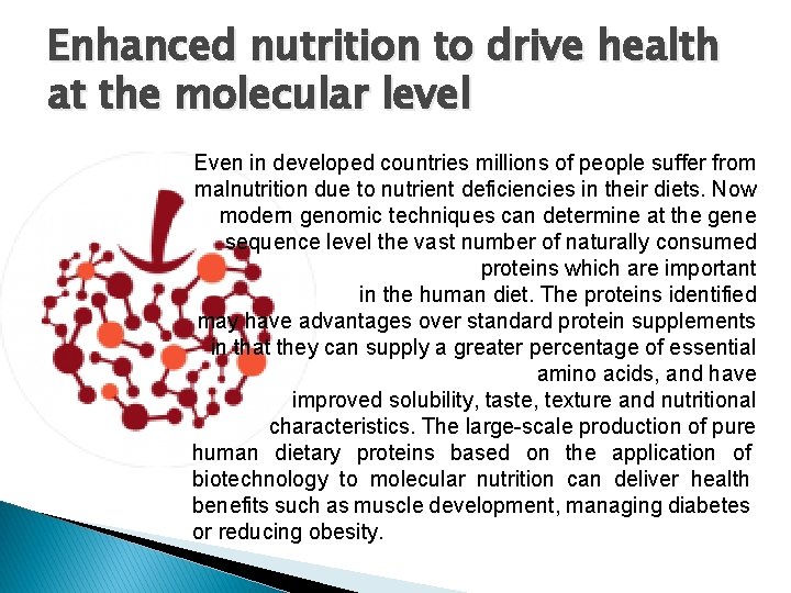 Enhanced nutrition to drive health at the molecular level Even in developed countries millions