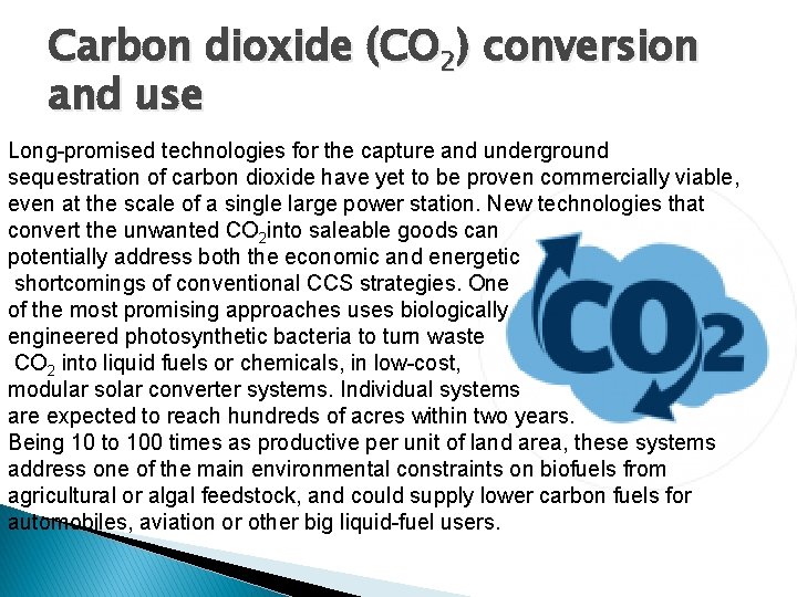 Carbon dioxide (CO 2) conversion and use Long-promised technologies for the capture and underground