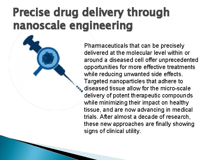 Precise drug delivery through nanoscale engineering Pharmaceuticals that can be precisely delivered at the