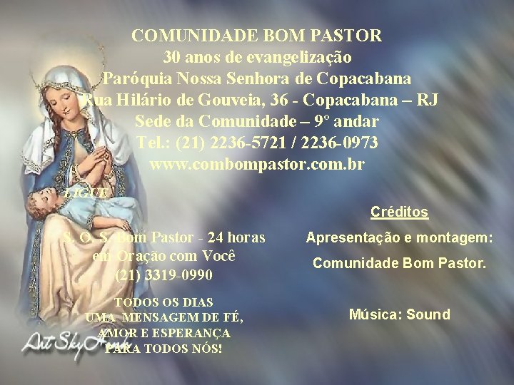 COMUNIDADE BOM PASTOR 30 anos de evangelização Paróquia Nossa Senhora de Copacabana Rua Hilário