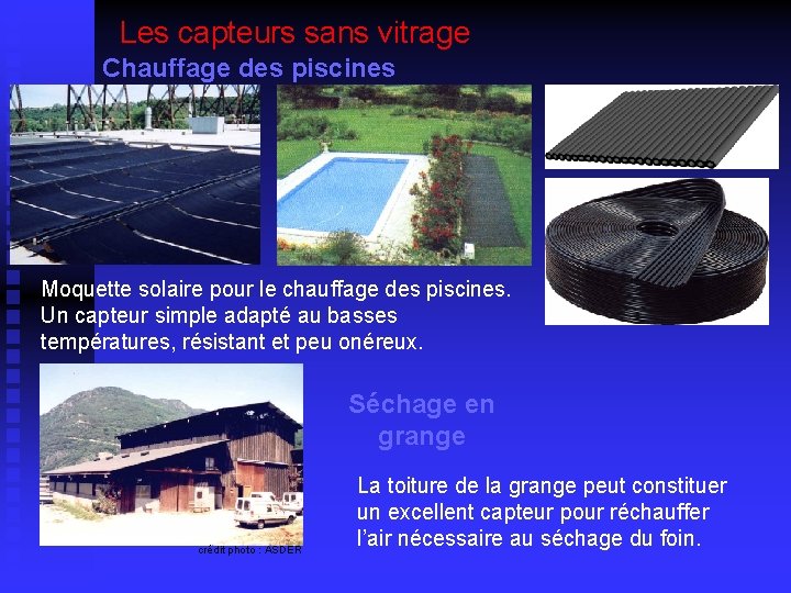 Les capteurs sans vitrage Chauffage des piscines Moquette solaire pour le chauffage des piscines.