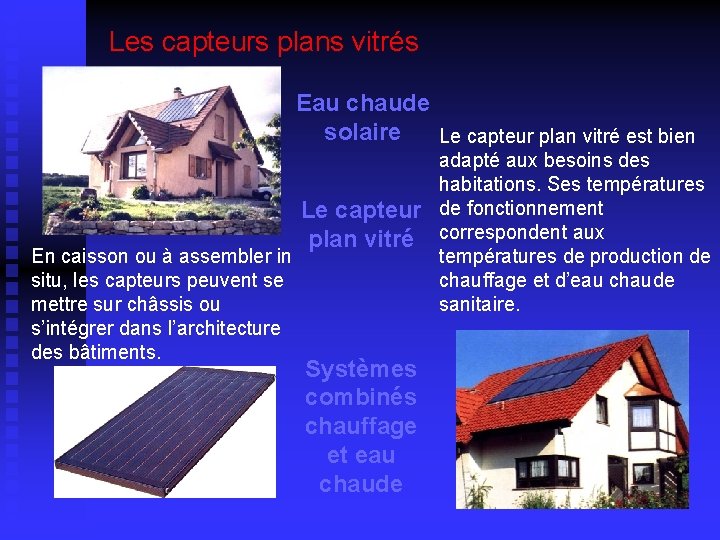 Les capteurs plans vitrés Eau chaude solaire Le capteur plan vitré est bien En