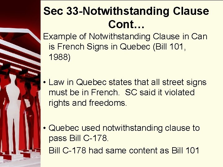 Sec 33 -Notwithstanding Clause Cont… Example of Notwithstanding Clause in Can is French Signs