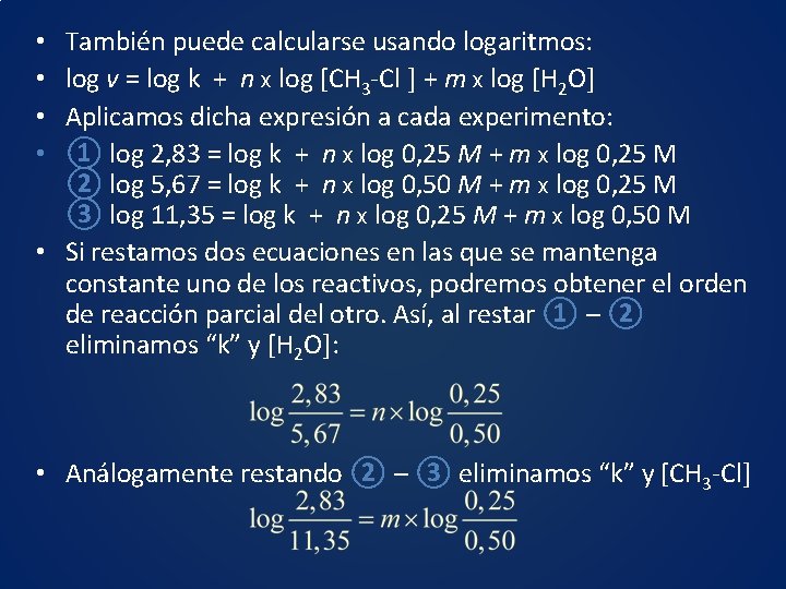 También puede calcularse usando logaritmos: log v = log k + n x log